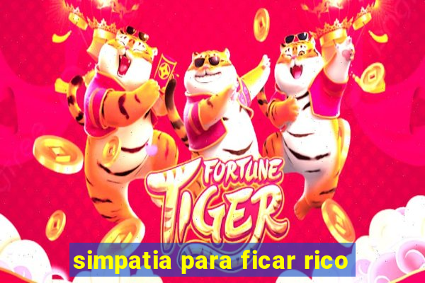 simpatia para ficar rico